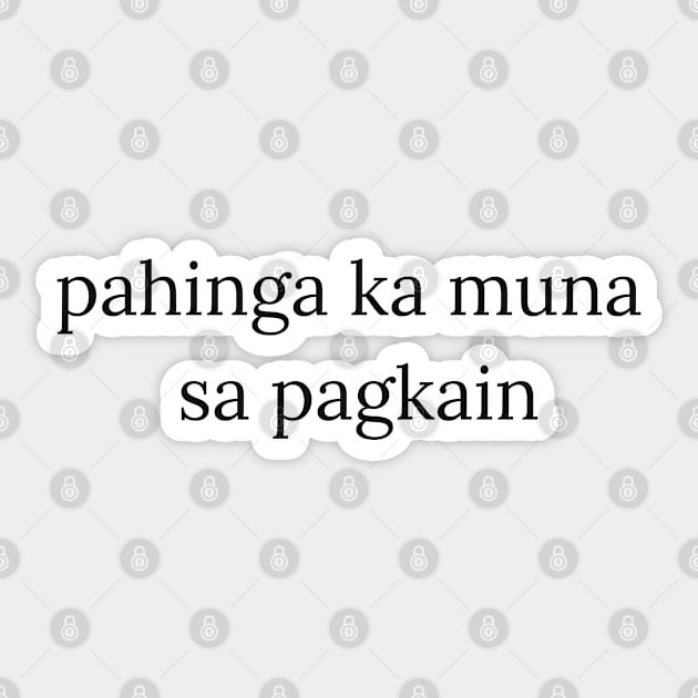 Pinay Funny Tagalog Joke: pahinga ka muna sa pagkain Sticker by CatheBelan